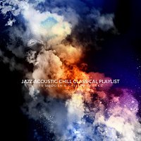 Přední strana obalu CD Jazz Acoustic Chill Classical Playlist: 14 Smooth and Chilled Tracks