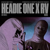 Headie One, RV – Know Better (Preditah x Swifta Beater Remix)