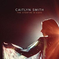 Caitlyn Smith – The Starfire B-Sides