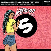 Kris Kross Amsterdam x The Boy Next Door – Whenever (feat. Conor Maynard) [Joe Stone Remix]