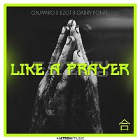 Galwaro X LIZOT X Gabry Ponte – Like A Prayer