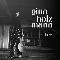 Gina Holzmann – Erdn