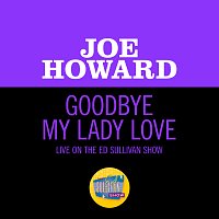 Joe Howard – Goodbye My Lady Love [Live On The Ed Sullivan Show, September 28, 1952]