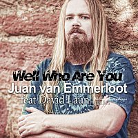 Juan van Emmerloot, David Laun – Well Who Are You (feat. David Laun)