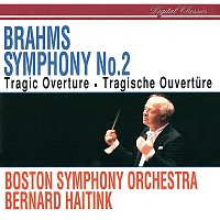 Bernard Haitink, Boston Symphony Orchestra – Brahms: Symphony No. 2; Tragic Overture