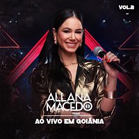 Allana Macedo – Ao Vivo Em Goiania [Vol. 2]