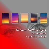 Derek Fischer, Michael Traszko – Second to Your Eyes (feat. Michael Traszko)