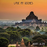 Penny Aline – Lose My Riches