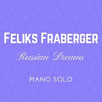 Feliks Fraberger – Russian Dreams