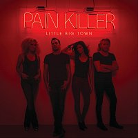 Little Big Town – Pain Killer