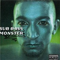 Sub Bass Monster – Félre az útból!