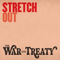 The War And Treaty – Stretch Out