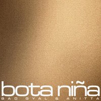Bad Gyal, Anitta – Bota Nina