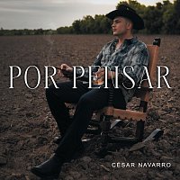 César Navarro – Por Pensar