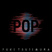 Yuki Tsujimura – Pop