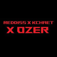 Reddiss, Kchaet – X Ozer