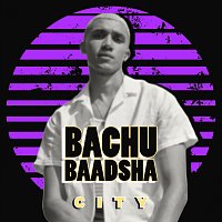 Bachu Baadsha – City