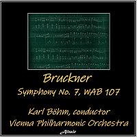Vienna Philharmonic Orchestra – Bruckner: Symphony NO. 7, Wab 107