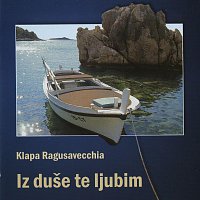 Klapa Ragusavecchia – Iz duše te ljubim