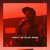 Austin Stone Worship – Holy Is Our God