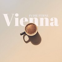 In Die Ferne – Vienna