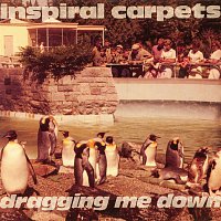 Inspiral Carpets – Dragging Me Down
