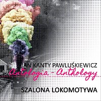 Szalona Lokomotywa (Jan Kanty Pawluskiewicz Antologia)