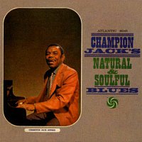 Champion Jack Dupree – Champion Jack's Natural & Soulful Blues