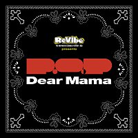 P.O.P – Dear Mama