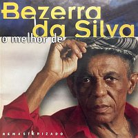 Bezerra Da Silva – O Melhor De Bezerra Da Silva