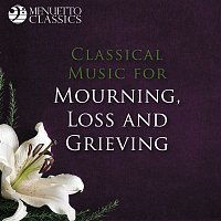 Various  Artists – Classical Music for Mourning, Loss and Grieving