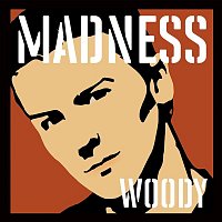Madness – Madness, by Woody