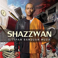 Shazzwan – Titipan Banduan Muda