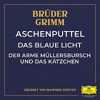 Aschenputtel / Das blaue Licht / Der arme Mullersbursch und das Katzchen