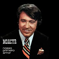 Moacyr Franco – Nosso Primeiro Amor