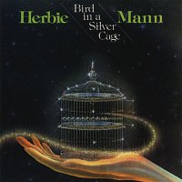 Herbie Mann – Bird In A Silver Cage