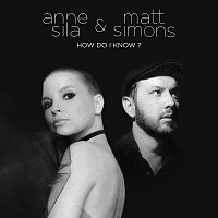 Anne Sila, Matt Simons – How Do I Know ?