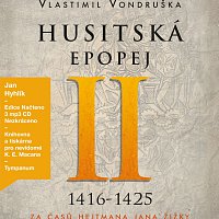 Jan Hyhlík – Husitská epopej II. - Za časů hejtmana Jana Žižky (1416-1425) (MP3-CD) CD-MP3