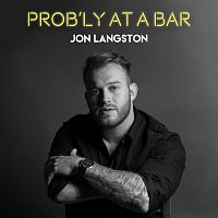 Jon Langston – Prob'ly At A Bar