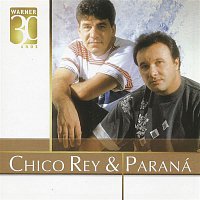 Chico Rey & Paraná – Warner 30 anos