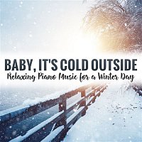 Chris Ingham – Baby, It's Cold Outside: Relaxing Piano Music for a Winter Day