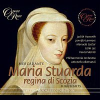 Judith Howarth, Jennifer Larmore, Colin Lee, Manuela Custer, Pauls Putnins, Philharmonia Orchestra, Antonello Allemandi – Mercadante: Maria Stuarda regina di Scozia (Highlights)