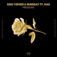 King Topher, MUNNDAY, Mao – Pressure