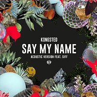 Kongsted, Siff – Say My Name [Acoustic Version]
