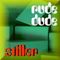 Stiller – Rude Dude