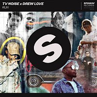 TV Noise x Drew Love – Run