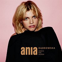 Ania Dabrowska – Serce Nie Sługa