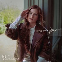 Riley Clemmons – Loved By You