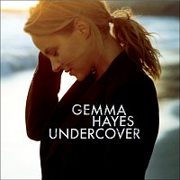 Gemma Hayes – Undercover