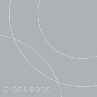 claquepot – Bye Bye